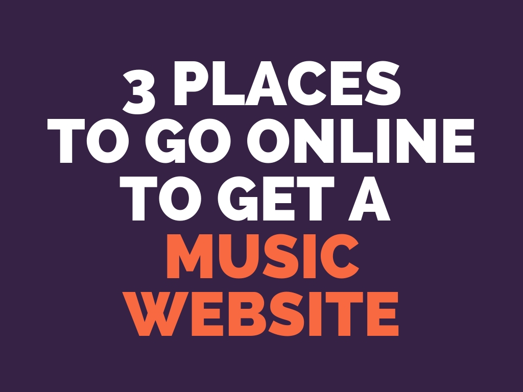 3 Places To Go Online To Get A Music Website