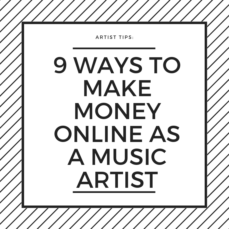 9 WAYS TO MAKE MONEY AS A MUSIC ARTIST